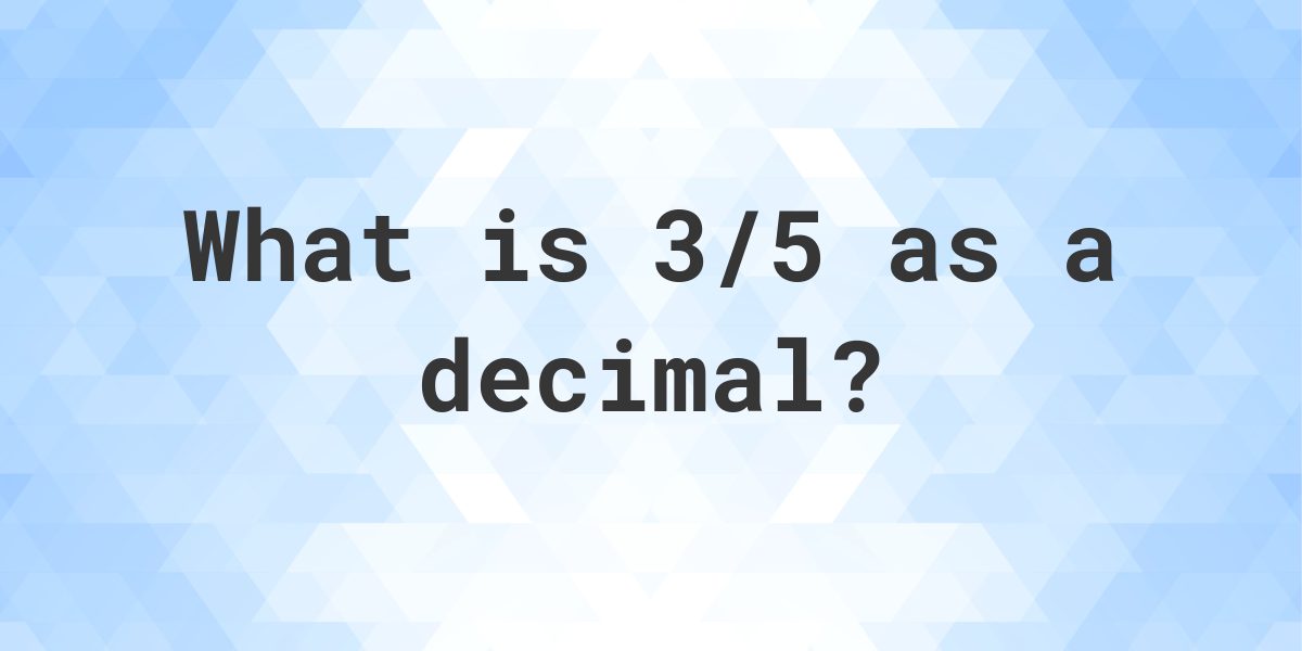 3-5-as-a-decimal-calculatio