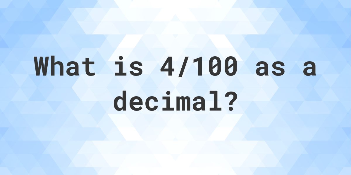 4-100-as-a-decimal-calculatio