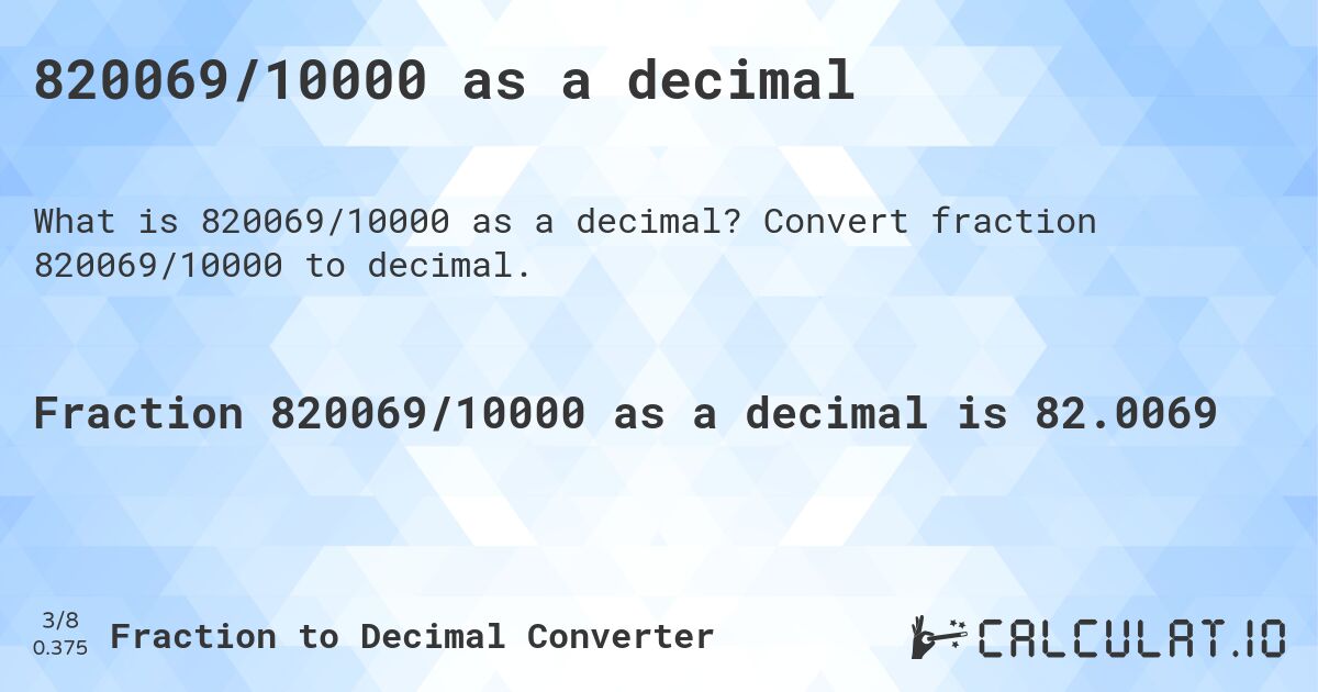 820069/10000 as a decimal. Convert fraction 820069/10000 to decimal.