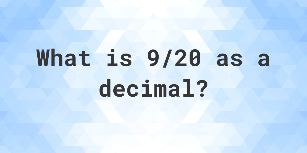 9-20-as-a-decimal-calculatio