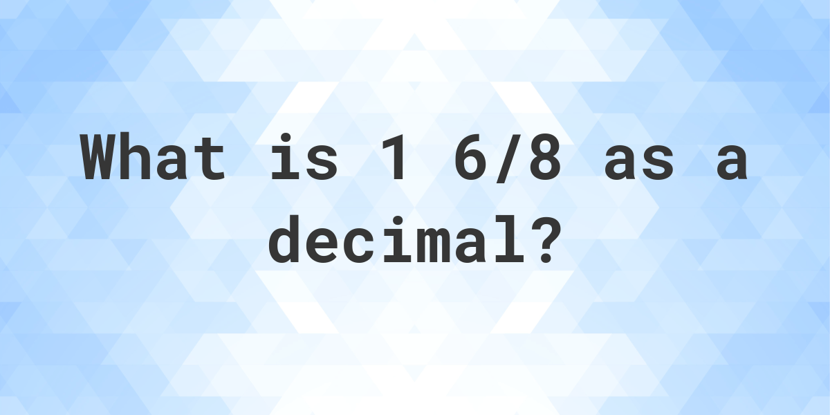 6 1 8 decimal form