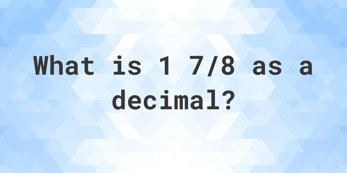 1 7 8 As A Decimal Calculatio