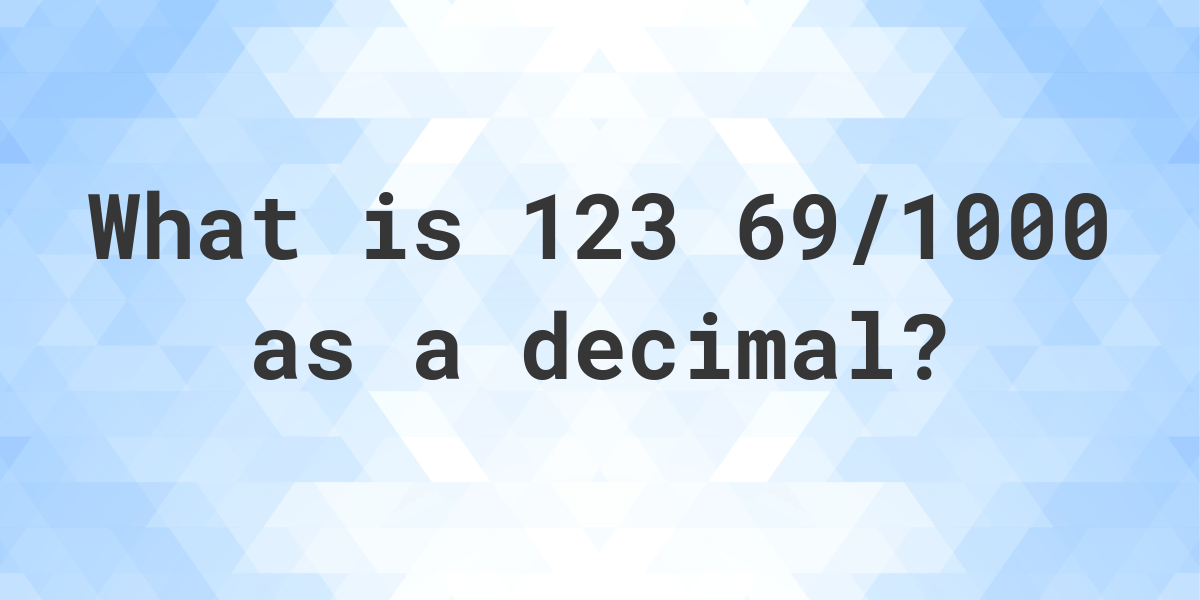 123-69-1000-as-a-decimal-calculatio