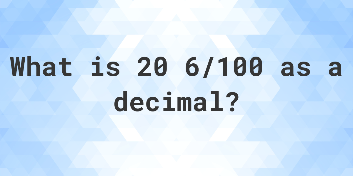 20-6-100-as-a-decimal-calculatio