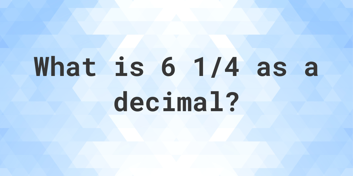 6 1 4 As A Decimal Calculatio