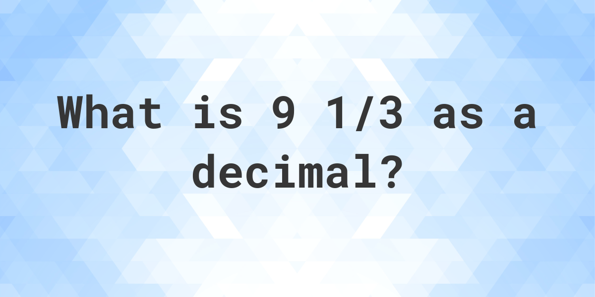 9-1-3-as-a-decimal-calculatio