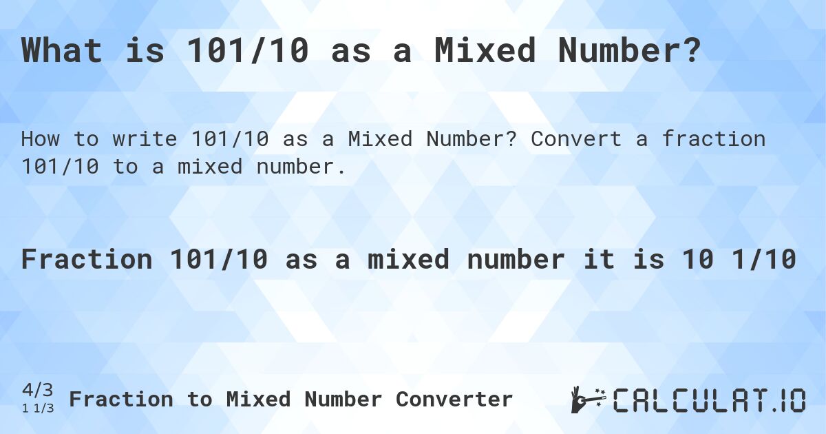 What is 101/10 as a Mixed Number?. Convert a fraction 101/10 to a mixed number.