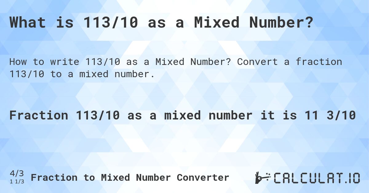What is 113/10 as a Mixed Number?. Convert a fraction 113/10 to a mixed number.