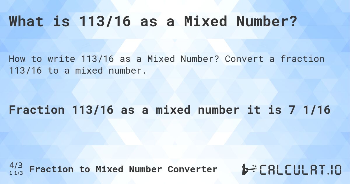 What is 113/16 as a Mixed Number?. Convert a fraction 113/16 to a mixed number.