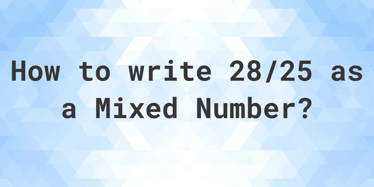 what-is-28-25-as-a-mixed-number-calculatio