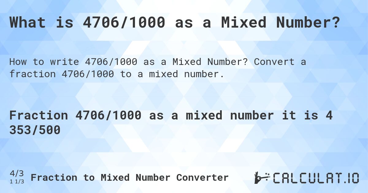 What is 4706/1000 as a Mixed Number?. Convert a fraction 4706/1000 to a mixed number.