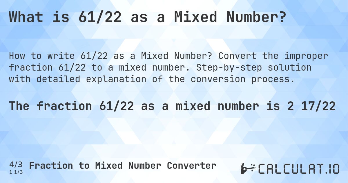 What is 61/22 as a Mixed Number?. Convert the improper fraction 61/22 to a mixed number. Step-by-step solution with detailed explanation of the conversion process.