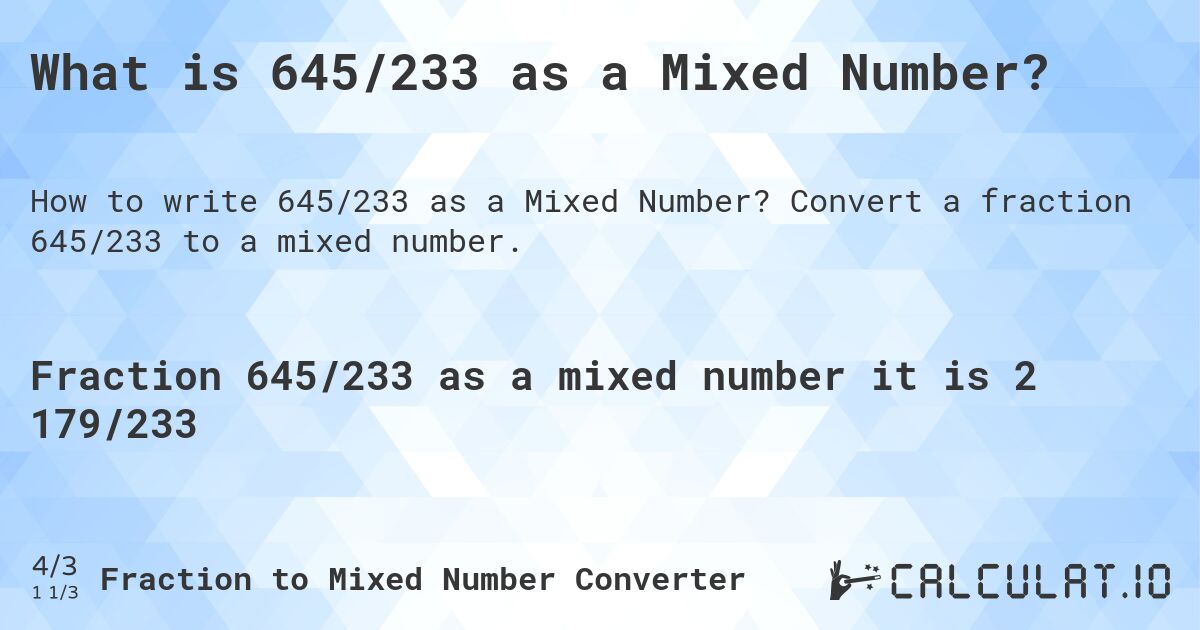 What is 645/233 as a Mixed Number?. Convert a fraction 645/233 to a mixed number.