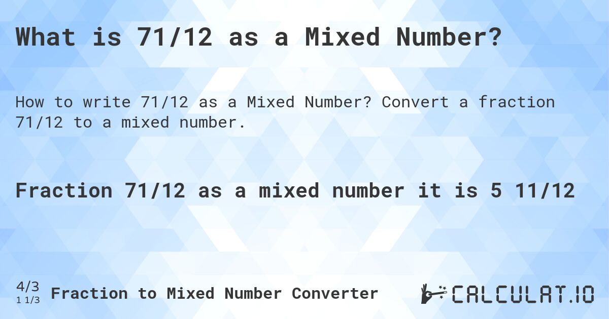 What is 71/12 as a Mixed Number?. Convert a fraction 71/12 to a mixed number.