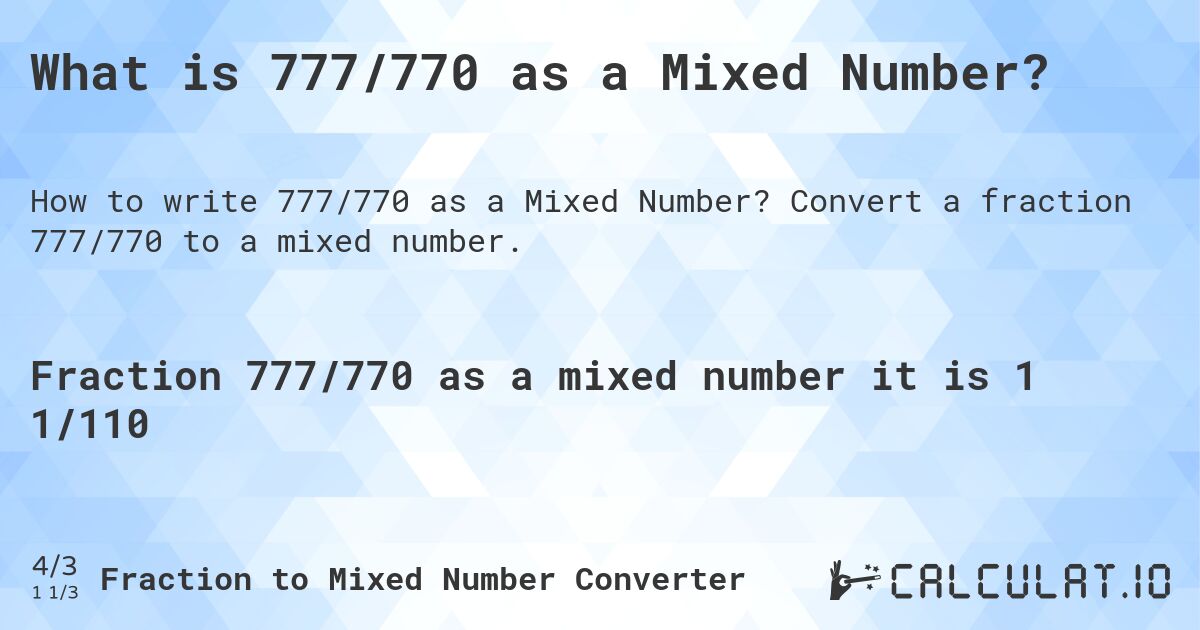 What is 777/770 as a Mixed Number?. Convert a fraction 777/770 to a mixed number.