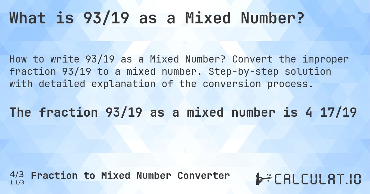 What is 93/19 as a Mixed Number?. Convert the improper fraction 93/19 to a mixed number. Step-by-step solution with detailed explanation of the conversion process.