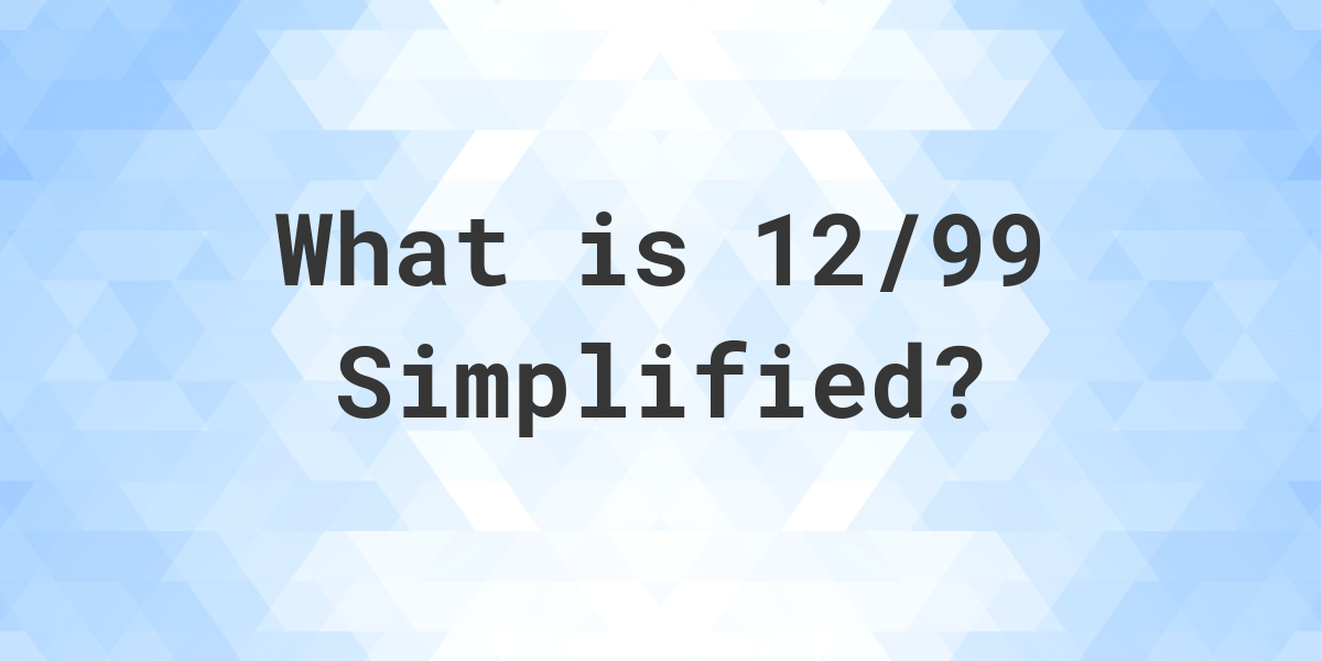 what-is-12-99-simplified-to-simplest-form-calculatio