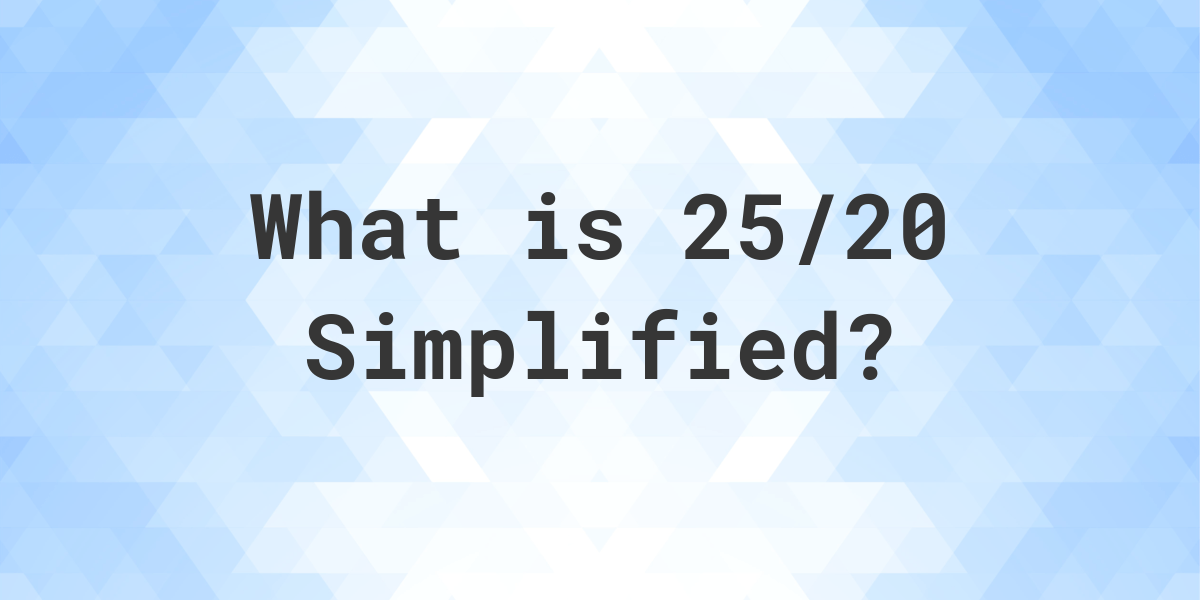 What Is 22 20 Simplified