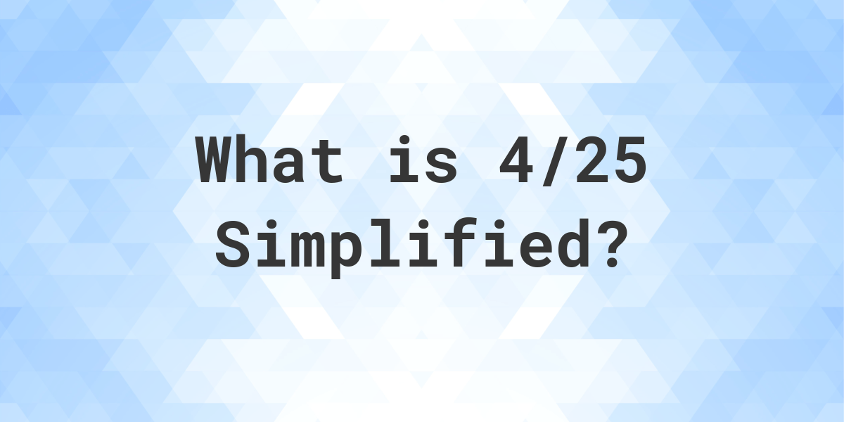 4 25 simplified as a fraction