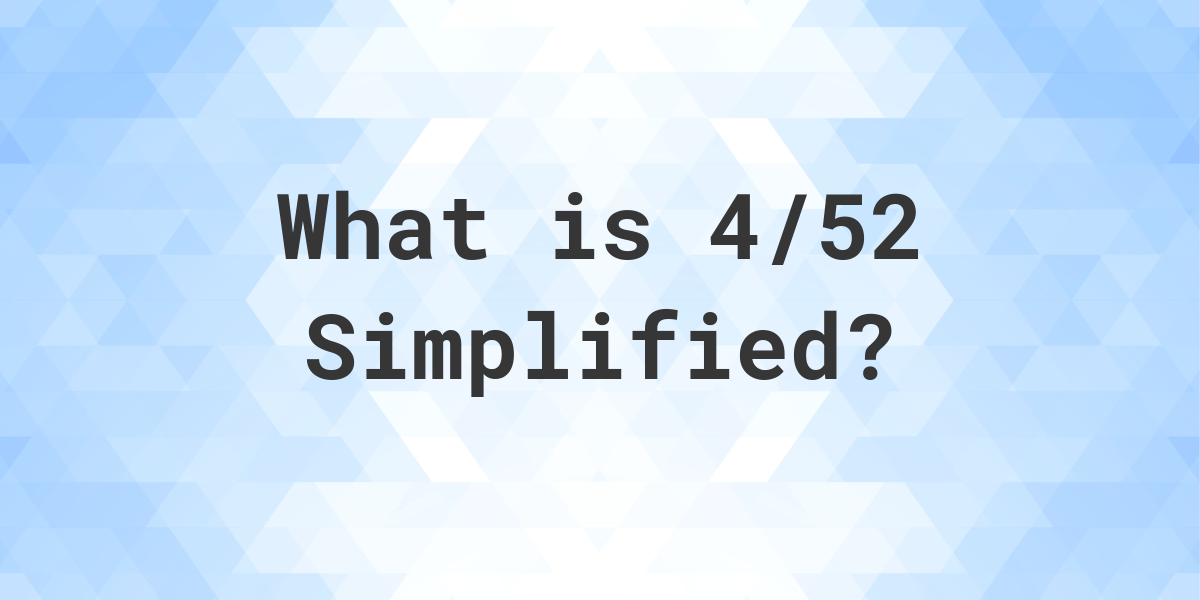 What Is 4 52 Simplified To Simplest Form Calculatio