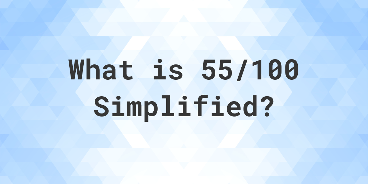 What Is 55 60 Simplified