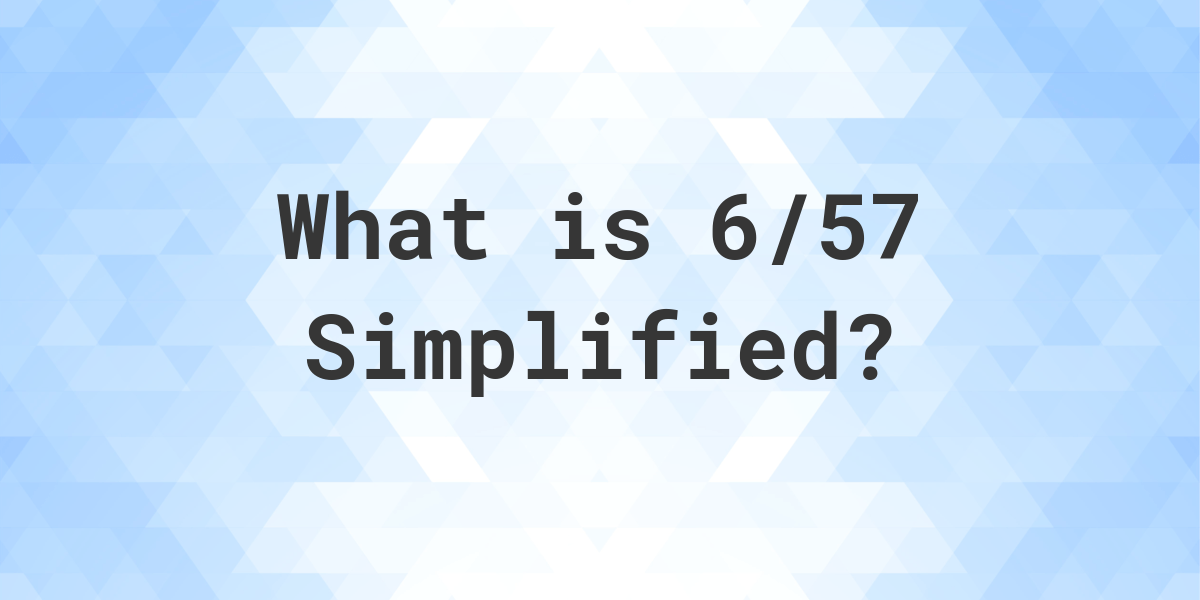 what-is-6-57-simplified-to-simplest-form-calculatio