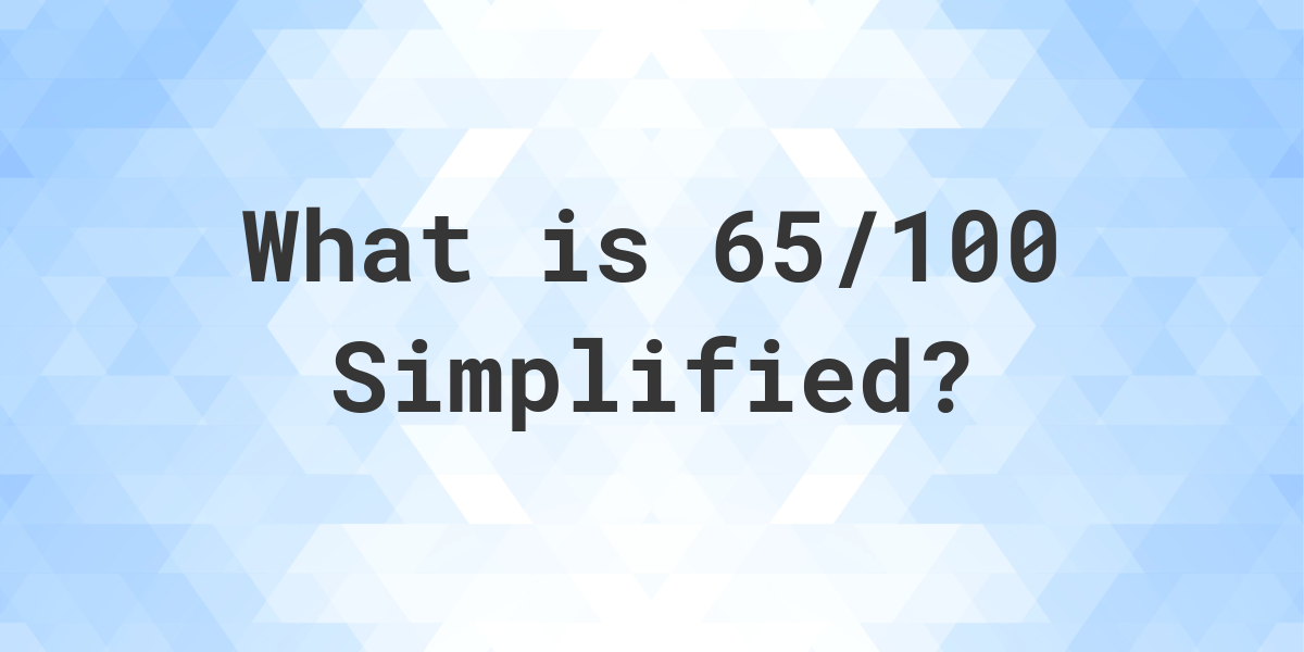 65 100 Simplest Form