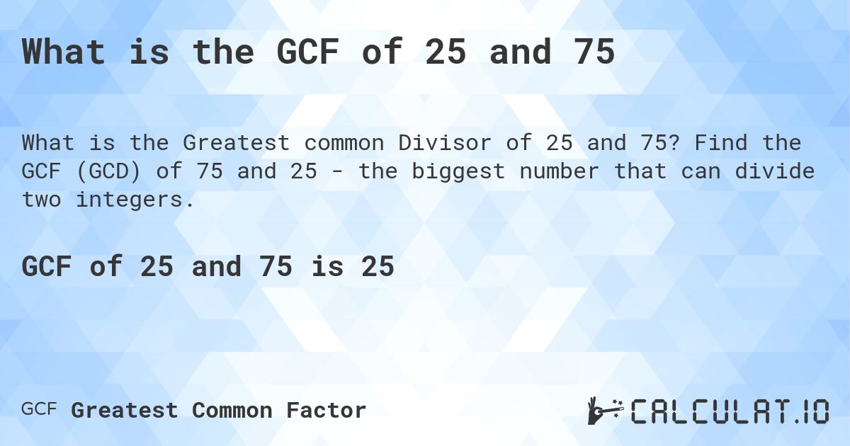 What Is The GCF Of 25 And 75 Calculatio