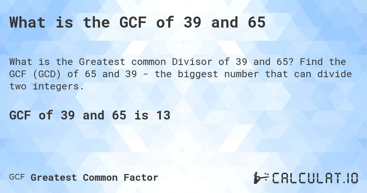  What Is The GCF Of 39 And 65 Calculatio