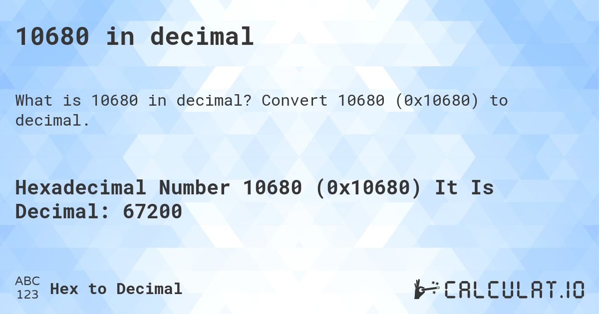 10680 in decimal. Convert 10680 (0x10680) to decimal.