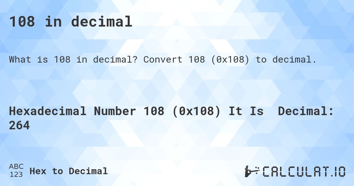 108 in decimal. Convert 108 (0x108) to decimal.