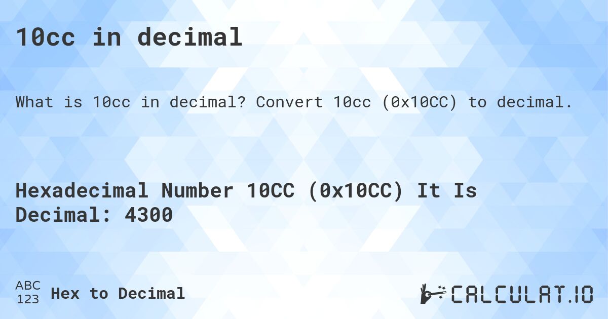10cc in decimal. Convert 10cc (0x10CC) to decimal.