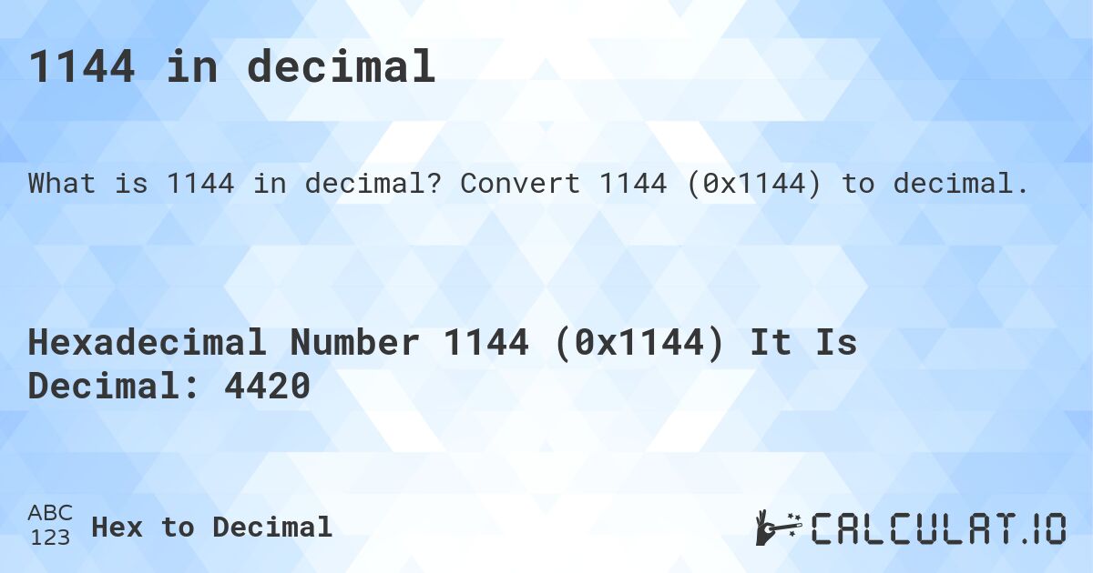1144 in decimal. Convert 1144 (0x1144) to decimal.