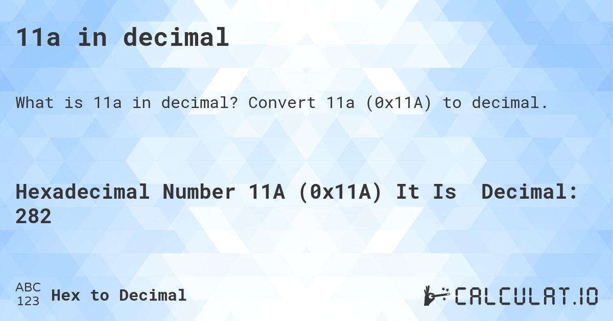 11a in decimal. Convert 11a to decimal.