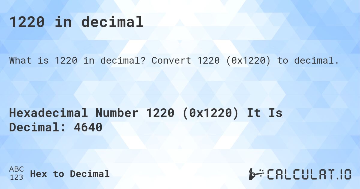 1220 in decimal. Convert 1220 (0x1220) to decimal.