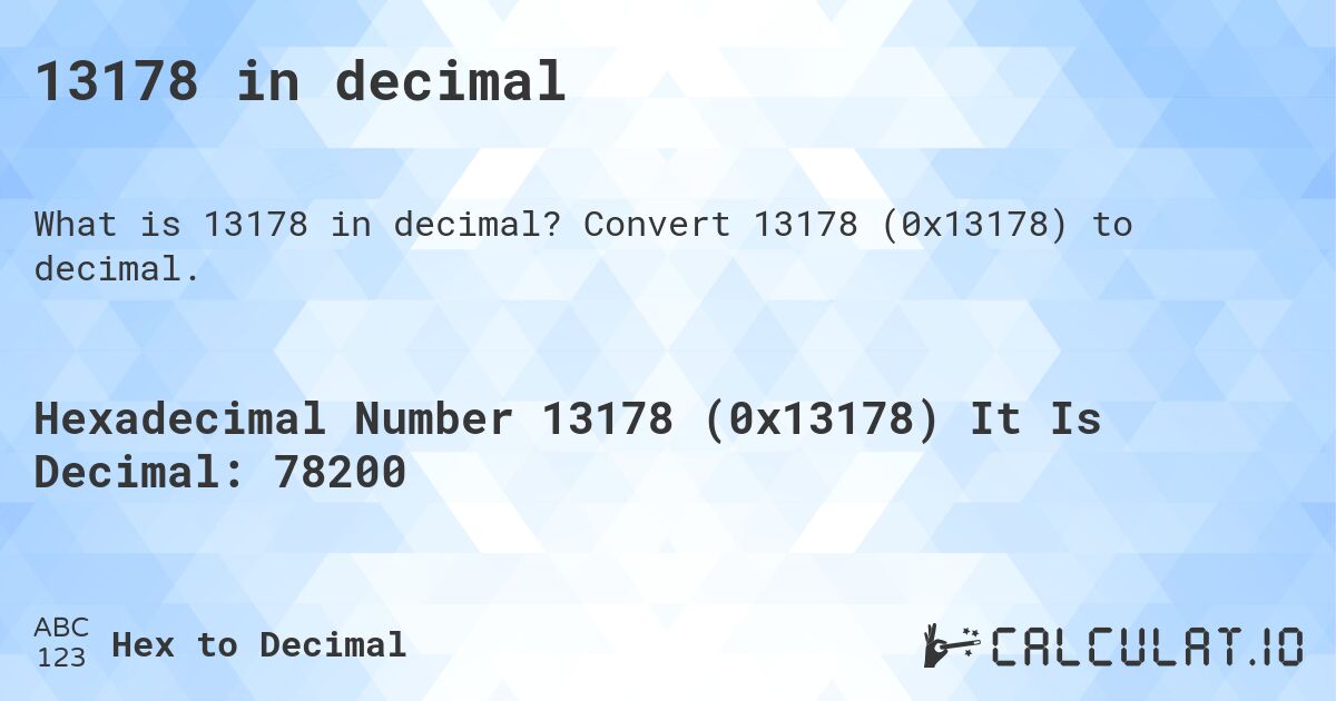 13178 in decimal. Convert 13178 (0x13178) to decimal.