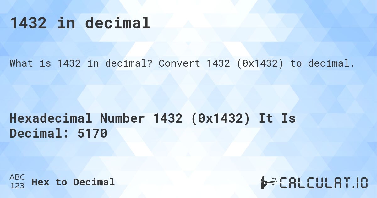 1432 in decimal. Convert 1432 (0x1432) to decimal.