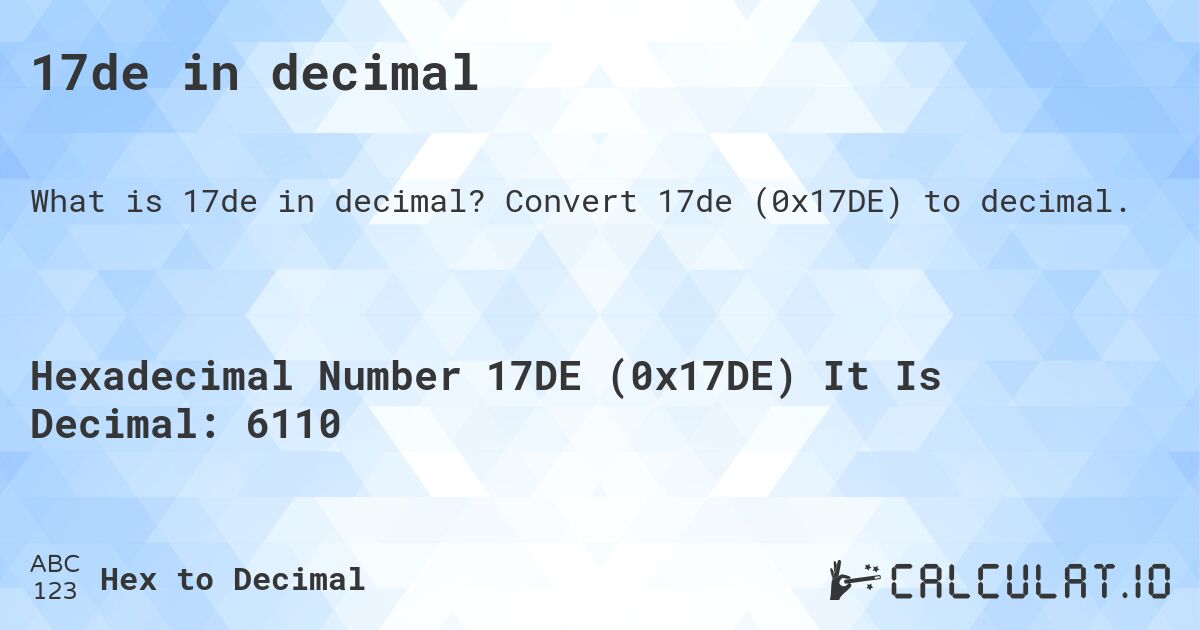 17de in decimal. Convert 17de (0x17DE) to decimal.