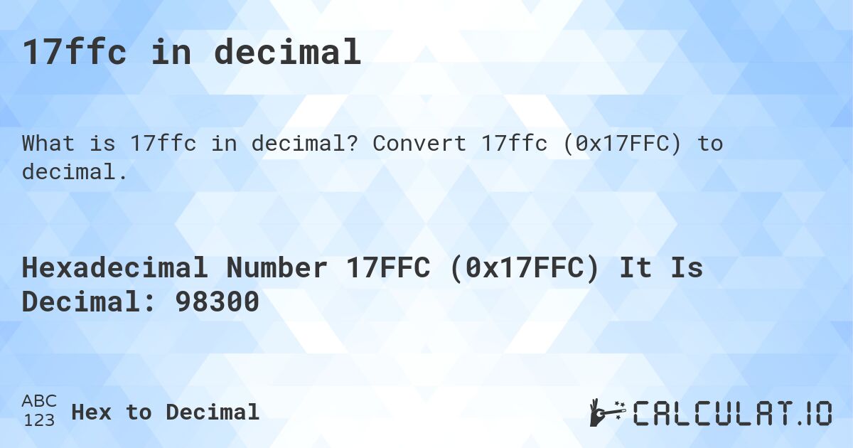 17ffc in decimal. Convert 17ffc (0x17FFC) to decimal.