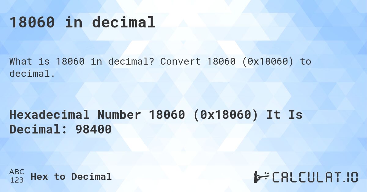 18060 in decimal. Convert 18060 (0x18060) to decimal.