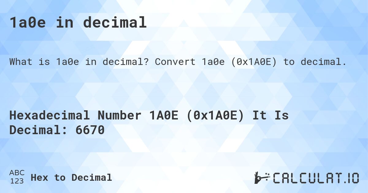 1a0e in decimal. Convert 1a0e (0x1A0E) to decimal.