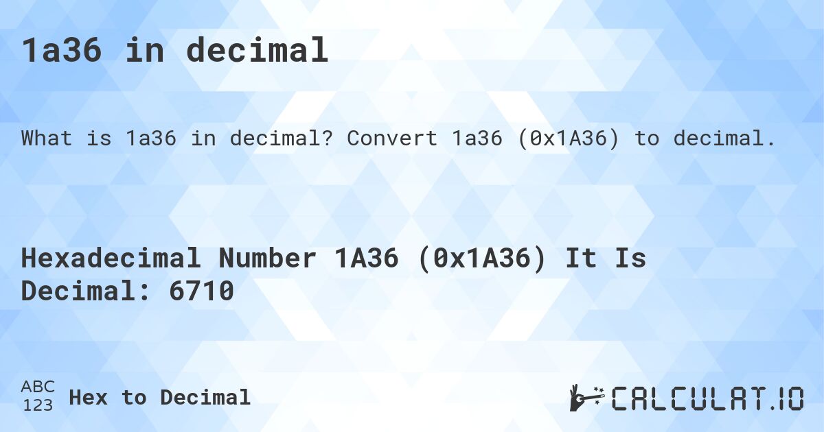 1a36 in decimal. Convert 1a36 (0x1A36) to decimal.