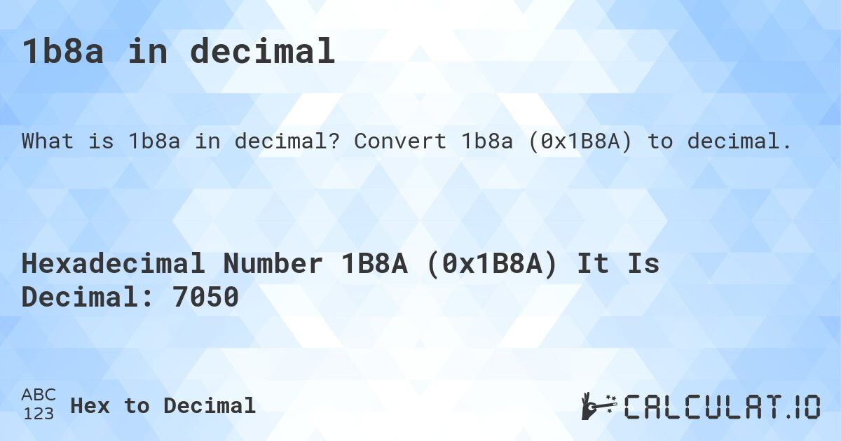1b8a in decimal. Convert 1b8a (0x1B8A) to decimal.