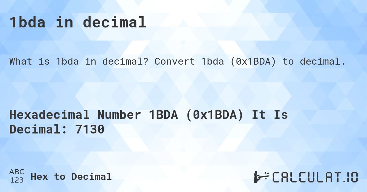 1bda in decimal. Convert 1bda to decimal.