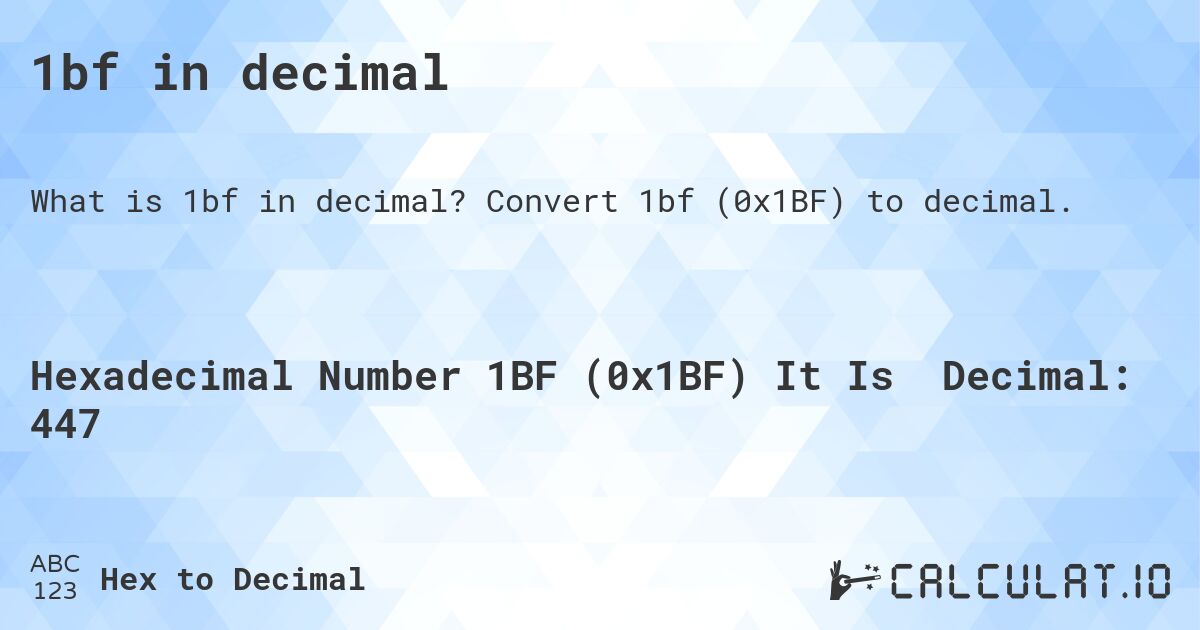 1bf in decimal. Convert 1bf (0x1BF) to decimal.