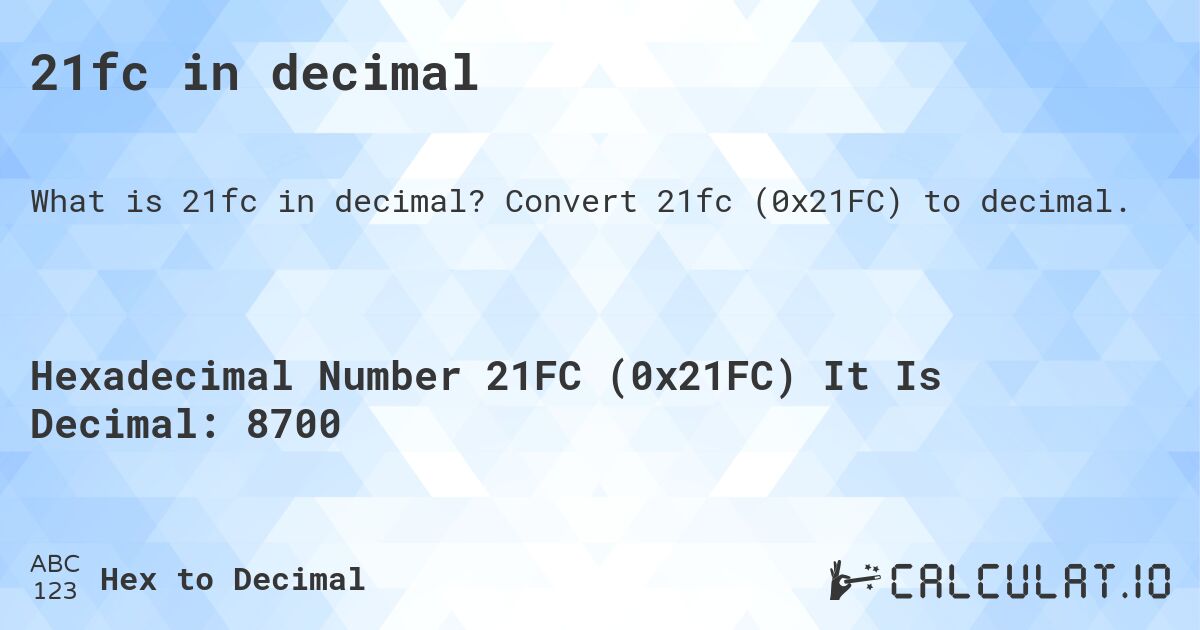 21fc in decimal. Convert 21fc (0x21FC) to decimal.