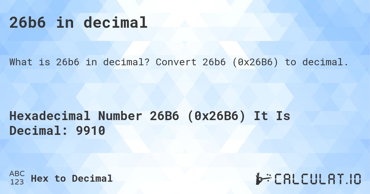 26b6 in decimal. Convert 26b6 to decimal.