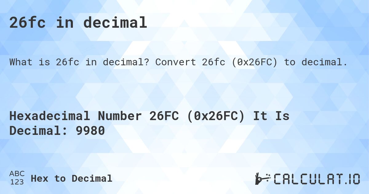 26fc in decimal. Convert 26fc (0x26FC) to decimal.