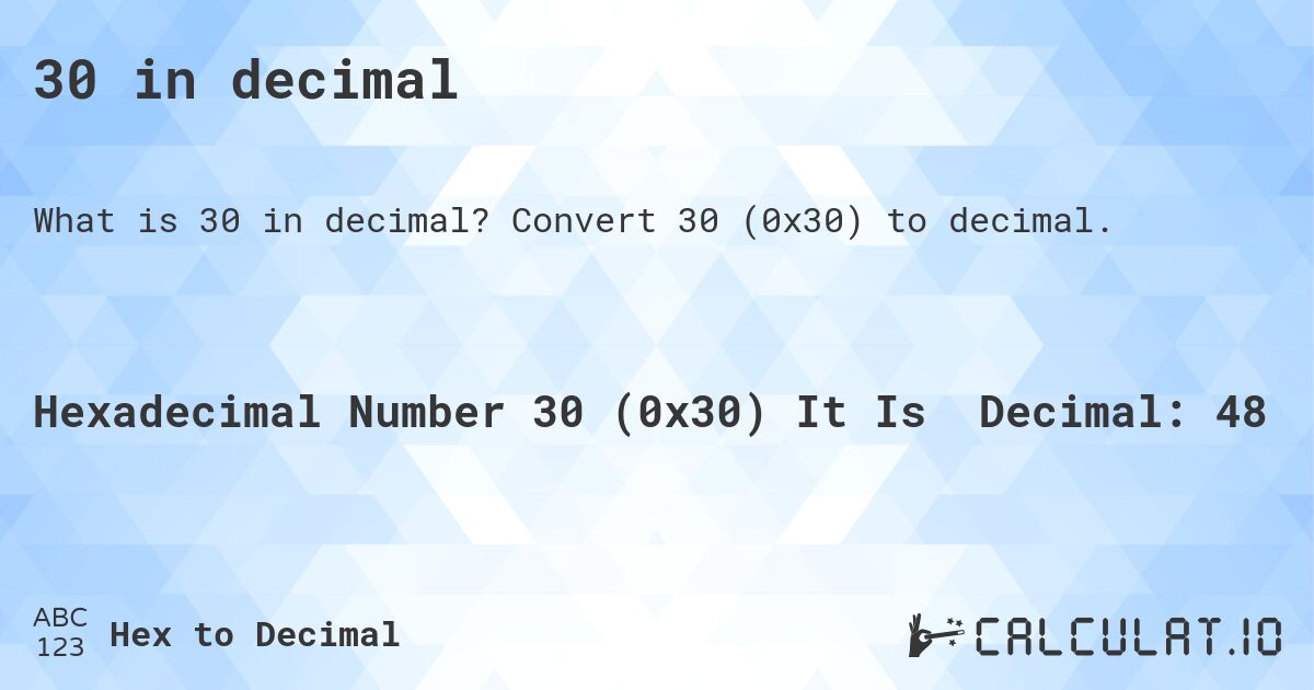 30 in decimal. Convert 30 to decimal.