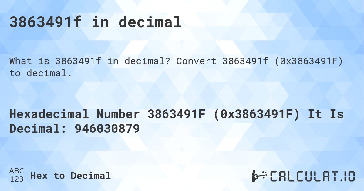 3863491f in decimal. Convert 3863491f (0x3863491F) to decimal.